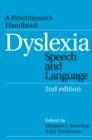 Dyslexia, Speech and Language : A Practitioner's Handbook - eBook