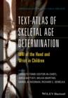 Text-Atlas of Skeletal Age Determination : MRI of the Hand and Wrist in Children - Book