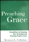 Preaching Grace : Possibilities for Growing Your Preaching and Touching People's Lives - Book