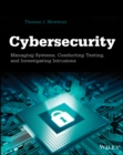 Cybersecurity : Managing Systems, Conducting Testing, and Investigating Intrusions - Book