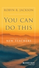 You Can Do This : Hope and Help for New Teachers - Book