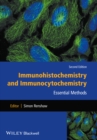 Immunohistochemistry and Immunocytochemistry : Essential Methods - Book