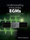 Understanding Intracardiac EGMs : A Patient Centered Guide - Book