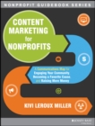 Content Marketing for Nonprofits : A Communications Map for Engaging Your Community, Becoming a Favorite Cause, and Raising More Money - eBook