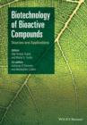 Biotechnology of Bioactive Compounds : Sources and Applications - Book