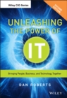 Unleashing the Power of IT : Bringing People, Business, and Technology Together - Book