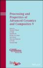 Processing and Properties of Advanced Ceramics and Composites V - Book