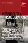 Metropolitan Preoccupations : The Spatial Politics of Squatting in Berlin - eBook