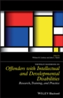 The Wiley Handbook on Offenders with Intellectual and Developmental Disabilities : Research, Training, and Practice - Book