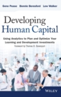 Developing Human Capital : Using Analytics to Plan and Optimize Your Learning and Development Investments - Book
