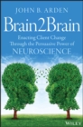 Brain2Brain : Enacting Client Change Through the Persuasive Power of Neuroscience - Book