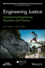 Engineering Justice : Transforming Engineering Education and Practice - Book