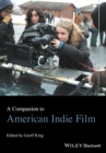A Companion to American Indie Film - Book