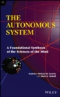 The Autonomous System : A Foundational Synthesis of the Sciences of the Mind - eBook