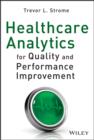 Healthcare Analytics for Quality and Performance Improvement - eBook