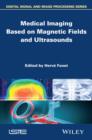 Medical Imaging Based on Magnetic Fields and Ultrasounds - eBook
