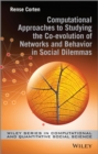Computational Approaches to Studying the Co-evolution of Networks and Behavior in Social Dilemmas - eBook
