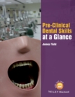 Pre-Clinical Dental Skills at a Glance - Book