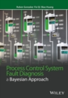 Process Control System Fault Diagnosis : A Bayesian Approach - Book