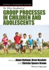 The Wiley Handbook of Group Processes in Children and Adolescents - Book