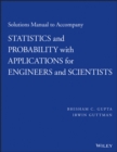 Solutions Manual to Accompany Statistics and Probability with Applications for Engineers and Scientists - Book