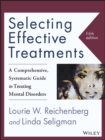 Selecting Effective Treatments : A Comprehensive, Systematic Guide to Treating Mental Disorders - Book