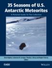 35 Seasons of U.S. Antarctic Meteorites (1976-2010) : A Pictorial Guide To The Collection - Book