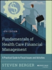 Fundamentals of Health Care Financial Management : A Practical Guide to Fiscal Issues and Activities, 4th Edition - Book
