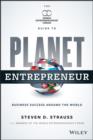 Planet Entrepreneur : The World Entrepreneurship Forum's Guide to Business Success Around the World - eBook