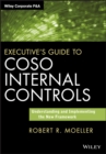 Executive's Guide to COSO Internal Controls : Understanding and Implementing the New Framework - eBook