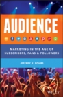 Audience : Marketing in the Age of Subscribers, Fans and Followers - eBook