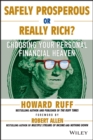 Safely Prosperous or Really Rich : Choosing Your Personal Financial Heaven - Book