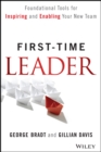 First-Time Leader : Foundational Tools for Inspiring and Enabling Your New Team - Book