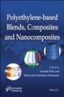 Polyethylene-Based Blends, Composites and Nanocomposities - Book