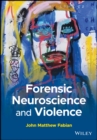 Forensic Neuroscience and Violence - Book