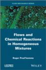 Flows and Chemical Reactions in Homogeneous Mixtures - eBook