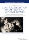 A Handbook to Classical Reception in Eastern and Central Europe - Book