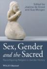 Sex, Gender and the Sacred : Reconfiguring Religion in Gender History - Book