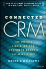 Connected CRM : Implementing a Data-Driven, Customer-Centric Business Strategy - Book