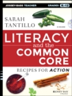 Literacy and the Common Core : Recipes for Action - Book