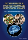 Diet and Exercise in Cognitive Function and Neurological Diseases - Book