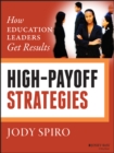 High-Payoff Strategies : How Education Leaders Get Results - eBook