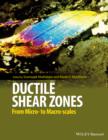 Ductile Shear Zones : From Micro- to Macro-scales - Book