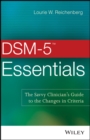 DSM-5 Essentials : The Savvy Clinician's Guide to the Changes in Criteria - eBook