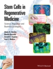 Stem Cells in Regenerative Medicine : Science, Regulation and Business Strategies - eBook