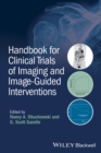 Handbook for Clinical Trials of Imaging and Image-Guided Interventions - eBook