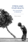 Stress and Your Health : From Vulnerability to Resilience - eBook