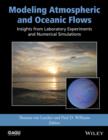 Modeling Atmospheric and Oceanic Flows : Insights from Laboratory Experiments and Numerical Simulations - Book