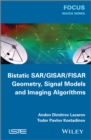 Bistatic SAR / GISAR / FISAR Geometry, Signal Models and Imaging Algorithms - eBook