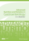 Advanced Nutrition and Dietetics in Gastroenterology - eBook